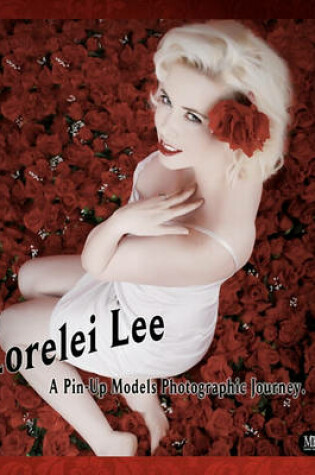 Cover of Lorelei Lee "A Pin-Up Models Photographic Journey"
