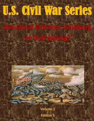 Book cover for Decisional Dilemma Vicksburg or Gettysburg?