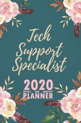 Cover of Tech Support Specialist 2020 Weekly and Monthly Planner