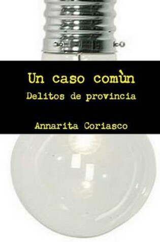 Cover of Un caso comun - Delitos de provincia