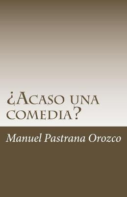 Book cover for ?Acaso una comedia?