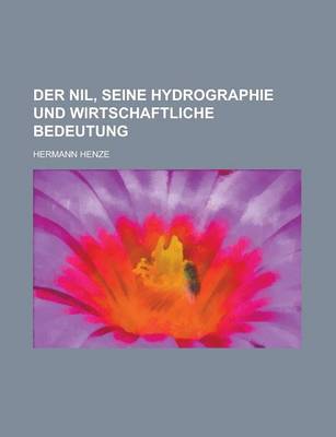 Book cover for Der Nil, Seine Hydrographie Und Wirtschaftliche Bedeutung