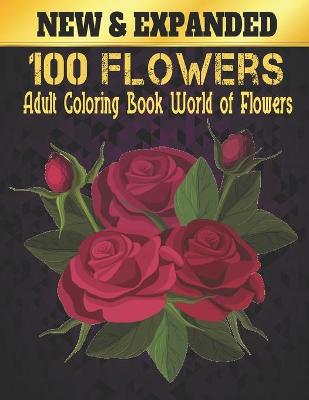 Book cover for World of Flowers Adult Coloring Book 100 Flowers