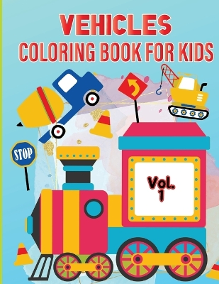 Book cover for Vehicle Coloring Book for Kids Vol 1