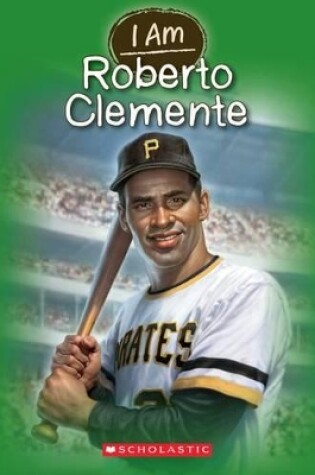 Cover of I Am Roberto Clemente (I Am #8)