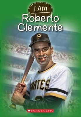 Book cover for I Am Roberto Clemente (I Am #8)