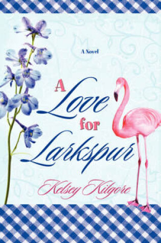 Cover of A Love for Larkspur