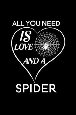Cover of All You Need Is Love And A Spider