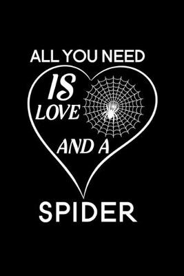 Book cover for All You Need Is Love And A Spider