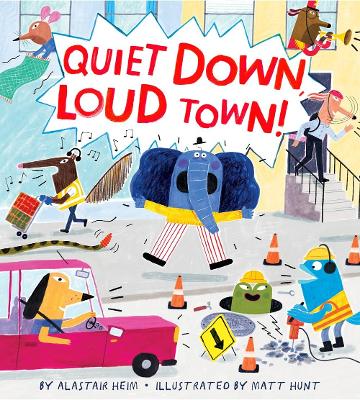 Book cover for Quiet Down, Loud Town!