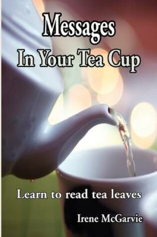 Cover of Messages In Your Tea Cup