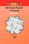 Book cover for Sudoku 240 Insane Puzzles + Solutions Edition Five