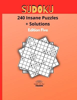 Book cover for Sudoku 240 Insane Puzzles + Solutions Edition Five