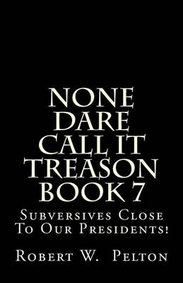 Book cover for None Dare Call It Treason Book 7