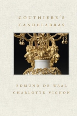 Cover of Gouthière's Candelabras