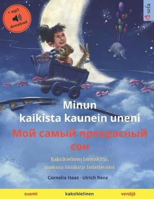 Book cover for Minun kaikista kaunein uneni (suomi - venaja)