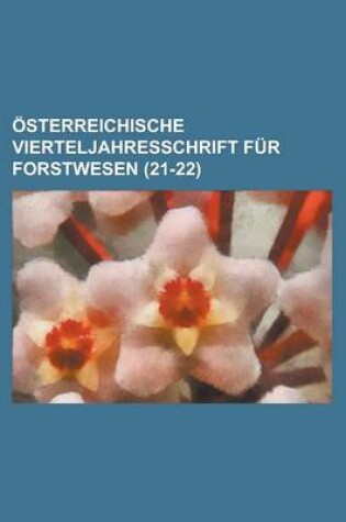 Cover of Osterreichische Vierteljahresschrift Fur Forstwesen (21-22 )