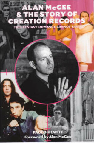 Cover of Alan McGee and the Story of Creation Records