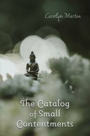 Cover of The Catalog of Small Contentments