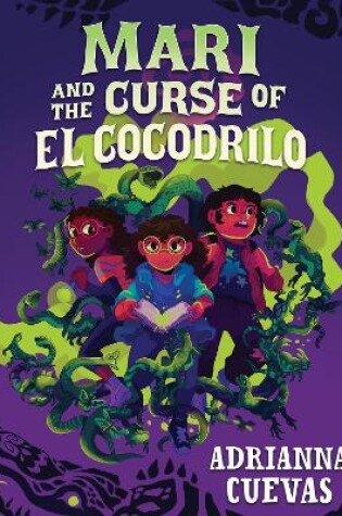 Cover of Mari and the Curse of El Cocodrilo