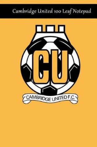 Cover of Cambridge United 100 Leaf Notepad