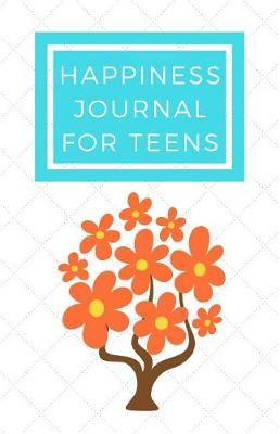 Book cover for Happiness Journal for Teens