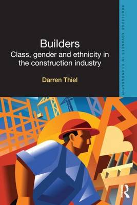 Book cover for Builders: Class, Gender and Ethnicity in the Construction Industry