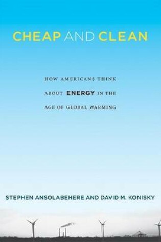 Cover of Cheap and Clean: How Americans Think about Energy in the Age of Global Warming