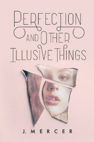 Cover of Perfection and Other Illusive Things