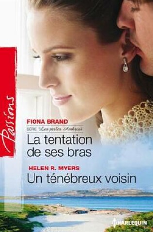 Cover of La Tentation de Ses Bras - Un Tenebreux Voisin