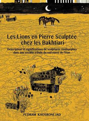 Book cover for Les Lions En Pierre Sculptee Chez Les Bakhtiari