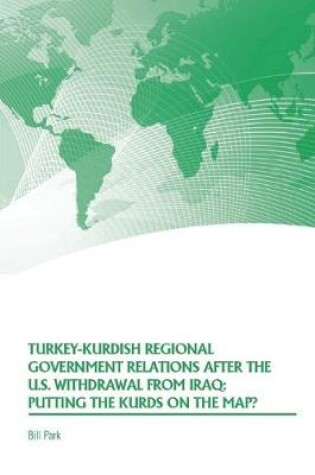 Cover of Turkey-Kurdish Regional Government Relations After the U.S. Withdrawal From Iraq