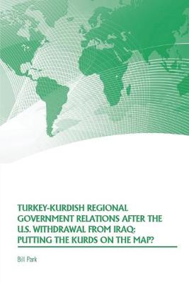 Book cover for Turkey-Kurdish Regional Government Relations After the U.S. Withdrawal From Iraq