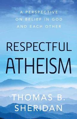 Book cover for Respectful Atheism