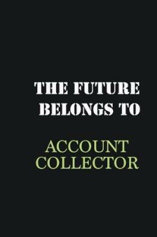 Cover of The future belongs to Account Collector