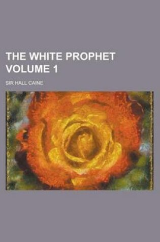 Cover of The White Prophet Volume 1