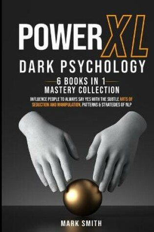 Cover of Power XL Dark Psychology. 6 Books in 1