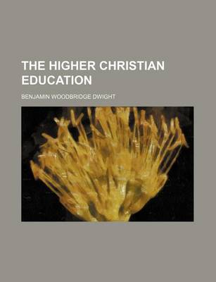 Book cover for The Higher Christian Education