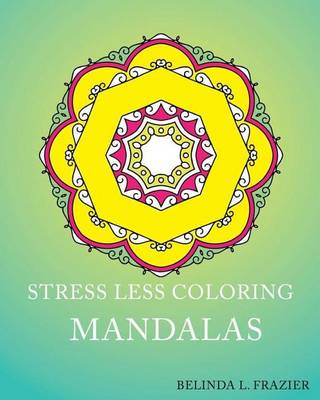 Book cover for Stress Less Coloring - Mandalas