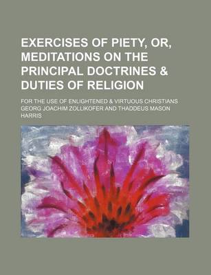 Book cover for Exercises of Piety, Or, Meditations on the Principal Doctrines & Duties of Religion; For the Use of Enlightened & Virtuous Christians