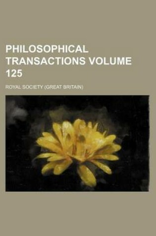 Cover of Philosophical Transactions Volume 125