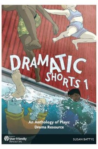 Cover of Dramatic Shorts 1 - An Anthology of Plays