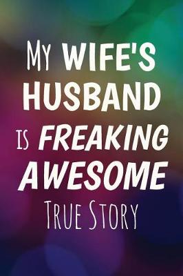 Cover of My Wife's Husband is Freaking Awesome True Story