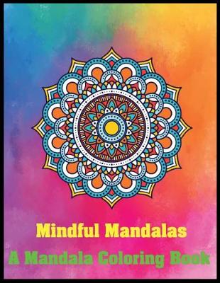 Book cover for Mindful Mandalas A Mandala Coloring Book