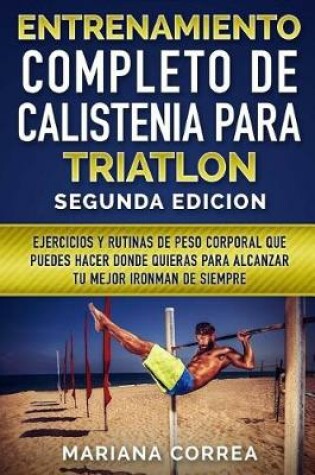 Cover of ENTRENAMIENTO COMPLETO De CALISTENIA PARA TRIATLON SEGUNDA EDICION