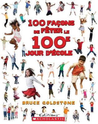 Book cover for 100 Façons de Fêter Le 100e Jour d'École