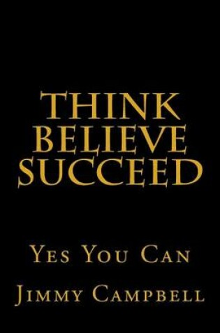 Cover of Think Believe Succeed