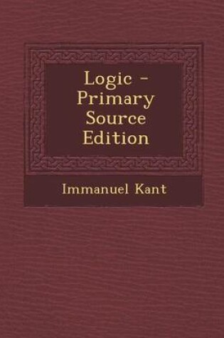 Cover of Logic - Primary Source Edition