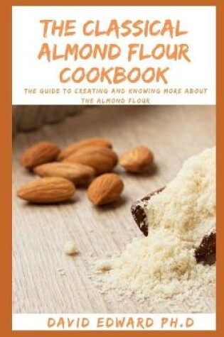 Cover of The Classical Almond Flour Cookbook