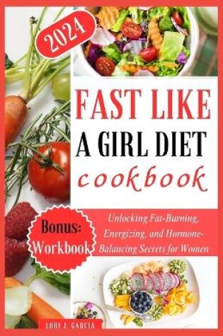 Cover of Fast Like a Girl Diet Cookbook